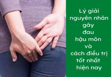 Lý giải nguyên nhân gây đau hậu môn và cách điều trị tốt nhất hiện nay